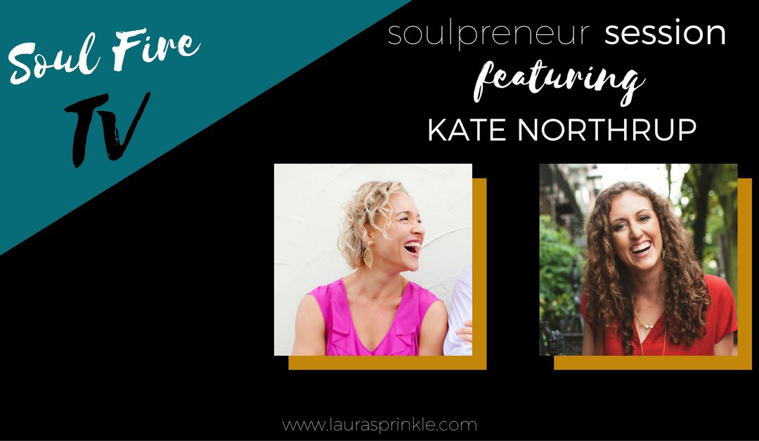 Soulpreneur Session with Kate Northrup: Truth, Love & Money