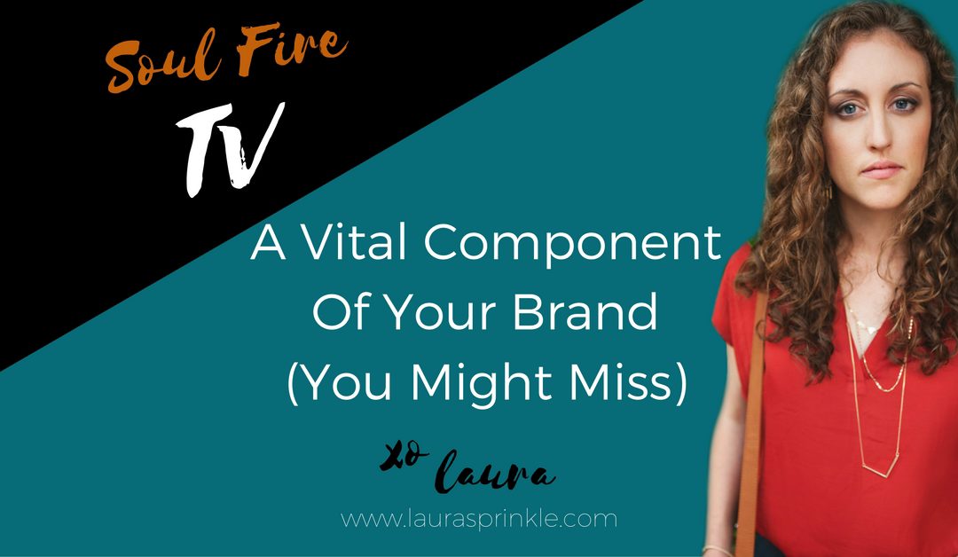 The Vital Component Most Soulpreneurs Miss In Their Brand