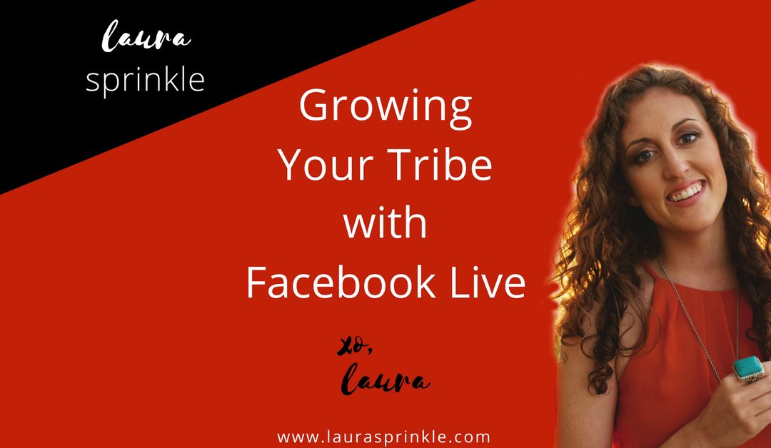 Growing Your Tribe With Facebook Live