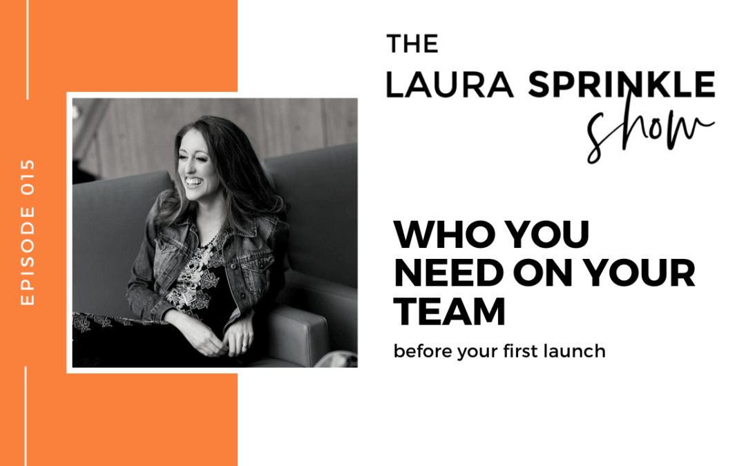 Episode 015: Who You Need on Your Team Before Your First Launch
