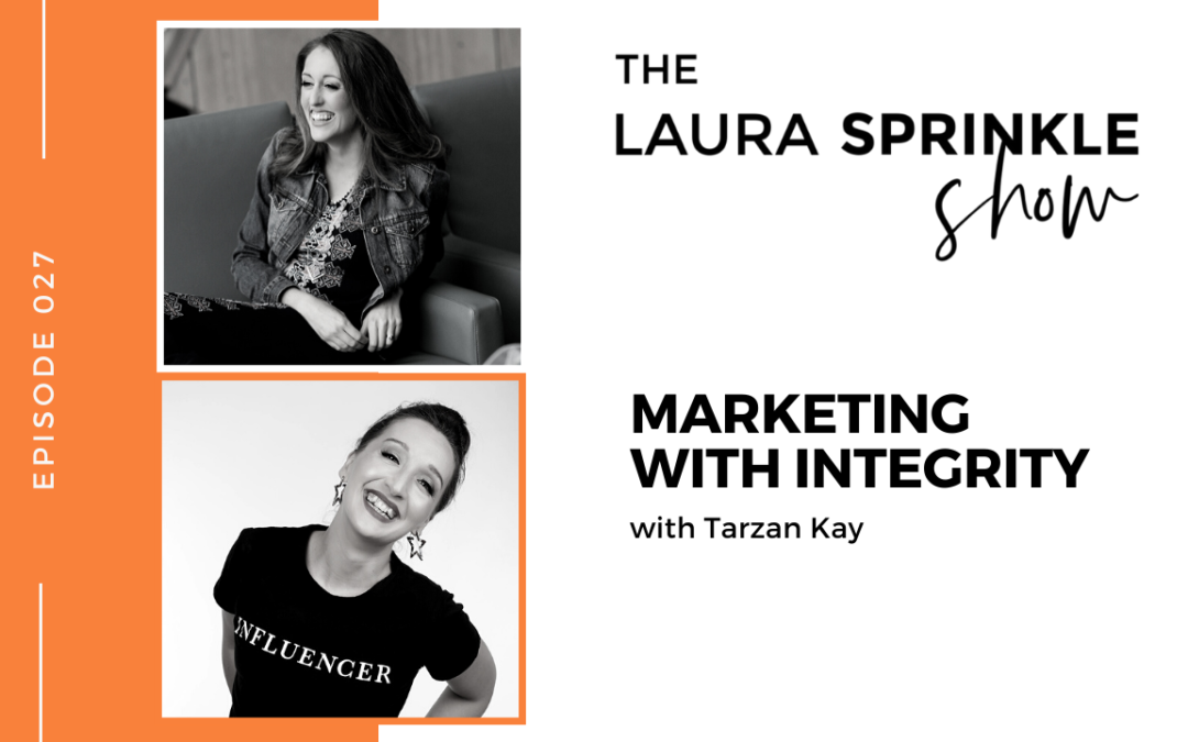 Episode 027: Marketing with Integrity with Tarzan Kay