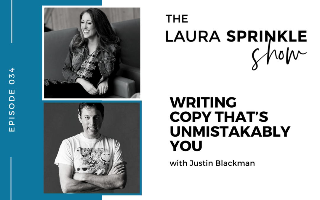 Episode 034: Writing Copy That’s Unmistakably You with Justin Blackman