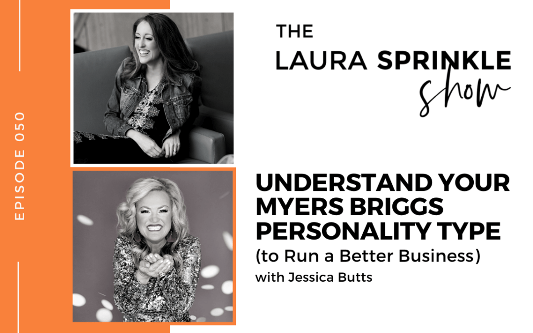 Episode 050: Understand Your Myers Briggs Personality Type to Run a Better Business with Jessica Butts