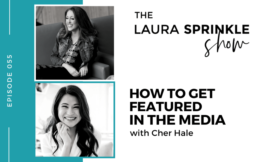 Episode 055: How to Get Featured in the Media with Cher Hale
