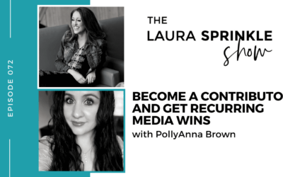 Episode 073: Become a Contributor and Get Recurring Media Wins with PollyAnna Brown